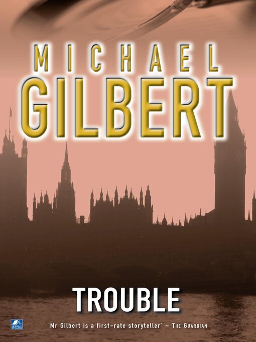 Title details for Trouble by Michael Gilbert - Available